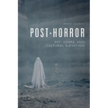 Post-Horror: Art, Genre and Cultural Elevation - Paperback