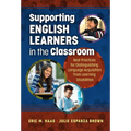 Supporting English Learners in the Classroom: Best Practices for Distinguishing Language Acquisition from Learning Disabilities - Paperback