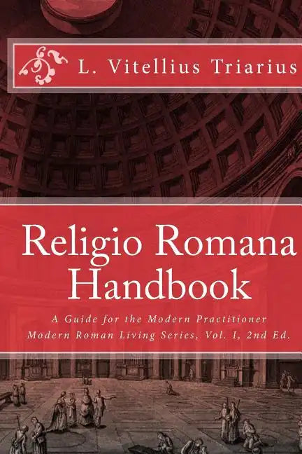 Religio Romana Handbook: A Guide for the Modern Practitioner - Paperback