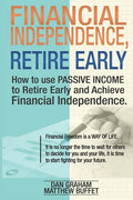Financial Independence, Retire Early: Discover the Secret Path to Freedom, Wealth, and Free Life. I Will Teach You to Become Rich Through Financial In - Paperback