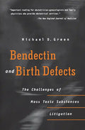 Bendectin and Birth Defects: The Challenges of Mass Toxic Substances Litigation - Paperback