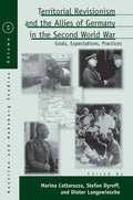 Territorial Revisionism and the Allies of Germany in the Second World War: Goals, Expectations, Practices - Paperback