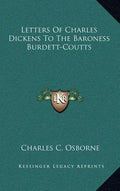Letters of Charles Dickens to the Baroness Burdett-Coutts - Hardcover