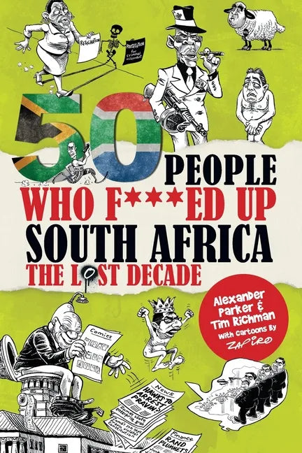 50 People Who F***ed Up South Africa: The Lost Decade - Paperback