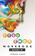 PTSD & EMDR WORKBOOK 2 books in 1: Self-Help Techniques for Overcoming Traumatic Stress Symptoms Thanks To The Eye Movement Desensitization And Reproc - Paperback