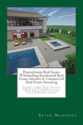 Pennsylvania Real Estate Wholesaling Residential Real Estate Investor & Commercial Real Estate Investing: Learn to Buy Real Estate Finance & Find Whol - Paperback