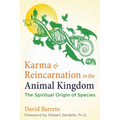 Karma and Reincarnation in the Animal Kingdom: The Spiritual Origin of Species - Paperback