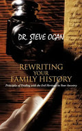 Rewriting Your Family History: Principles of Dealing with the Evil Heritage in Your Ancestry - Hardcover