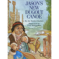 Jason's New Dugout Canoe - Hardcover