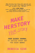 Make Herstory Your Story: Your Guided Journal to Justice Every Day for Every Woman - Paperback