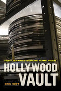 Hollywood Vault: Film Libraries Before Home Video - Paperback