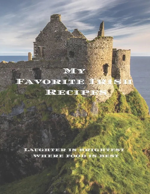 My Favorite Irish Recipes: Create your own Irish family cookbook with all your Irish favorite recipes in a 8.5"x11" 100 pages, personalized main - Paperback