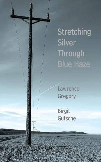 Stretching Silver Through Blue Haze - Paperback