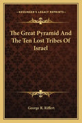 The Great Pyramid and the Ten Lost Tribes of Israel - Paperback