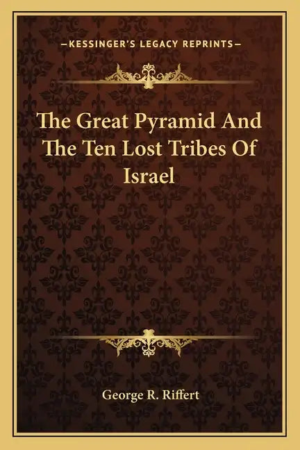 The Great Pyramid and the Ten Lost Tribes of Israel - Paperback