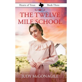 The Twelve Mile School - Hardcover
