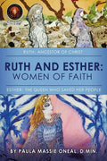 Ruth and Esther: Ruth: Ancestor of Christ Esther: the Queen Who Saved Her People - Paperback