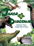 Jaxon & Dinosaurs: Sharing Time... Exploring Friends - Hardcover