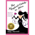 The Magical Guide to Bliss: Daily Keys to Unlock Your Dreams, Spirit & Inner Bliss - Paperback