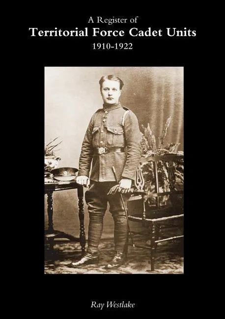 A Register of TERRITORIAL FORCE CADET UNITS 1910-1922 - Paperback