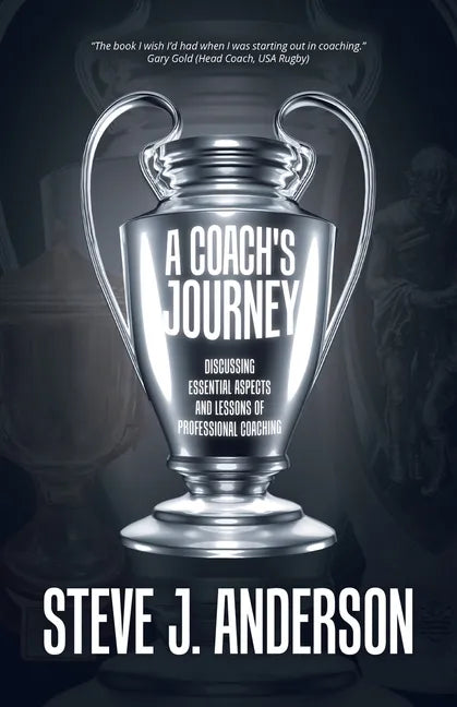 A Coach's Journey: Discussing Essential Aspects and Lessons of Professional Coaching - Paperback