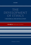 The Development of Ethics: Volume III: From Kant to Rawls Volume III: From Kant to Rawls - Paperback