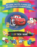 My cars, trucks, planes and motorcycles coloring book: 8x11 inch (21.59x27.94 cm) with 33 pages and glossy cover coloring book for kids toddlers - Paperback