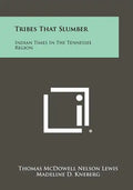 Tribes That Slumber: Indian Times In The Tennessee Region - Paperback
