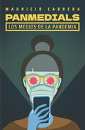 Panmedials: Los medios de la pandemia - Paperback
