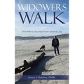 Widowers Walk: One Man's Journey From Grief to Joy - Paperback