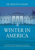 Winter in America: The Impact of the 2016 Presidential Election on Diversity in Companies, Communities and the Country - Hardcover