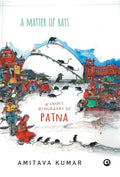 Matter of Rats: A Short Biography of Patna - Hardcover