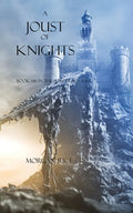 A Joust of Knights (Book #16 in the Sorcerer's Ring) - Paperback
