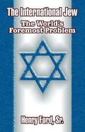 The International Jew: The World's Foremost Problem - Paperback