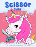 Scissor Skills "Unicorn": A Preschool Workbook for Kids Ages 3-5 - Paperback