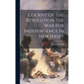 Cockpit Of The Revolution The War For Independence In New Jersey - Hardcover