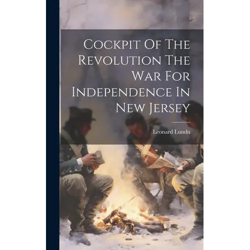 Cockpit Of The Revolution The War For Independence In New Jersey - Hardcover