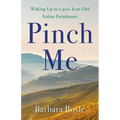 Pinch Me: Waking Up in a 300-Year-Old Italian Farmhouse - Paperback