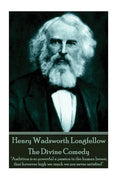 Henry Wadsworth Longfellow - The Divine Comedy: "Ambition is so powerful a passion in the human breast, that however high we reach we are never satisf - Paperback