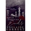 Until Forever Ends: A Dark Mafia Romance - Paperback