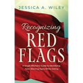 Recognizing Red Flags - A Single Woman's Guide to Identifying Toxic Warning Signs While Dating - Paperback