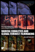 Radical Equalities and Global Feminist Filmmaking: An Anthology - Paperback