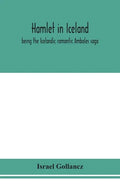 Hamlet in Iceland: being the Icelandic romantic Ambales saga - Hardcover