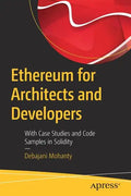 Ethereum for Architects and Developers: With Case Studies and Code Samples in Solidity - Paperback