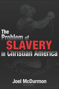 The Problem of Slavery in Christian America: An Ethical-Judicial History of American Slavery and Racism - Paperback