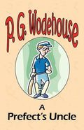 A Prefect's Uncle - From the Manor Wodehouse Collection, a selection from the early works of P. G. Wodehouse - Paperback