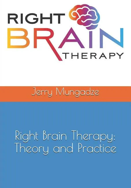 Right Brain Therapy: Theory and Practice - Paperback