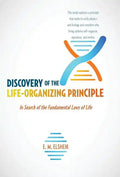 Discovery of the Life-Organizing Principle: In Search of the Fundamental Laws of Life - Hardcover