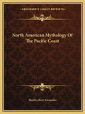 North American Mythology of the Pacific Coast - Paperback