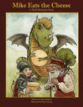 Mike Eats The Cheese: A Troll Mountain Story - Paperback